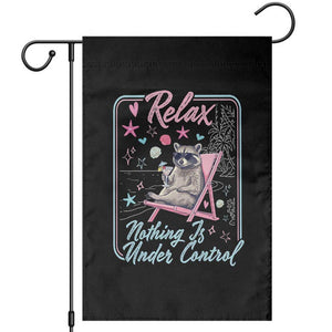 Relax Nothing Is Under Control Garden Flag Chill Raccoon Beach Vacation Gift TS14 Black Print Your Wear