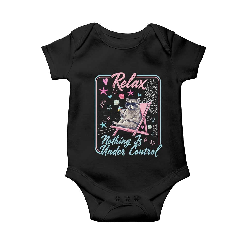 Relax Nothing Is Under Control Baby Onesie Chill Raccoon Beach Vacation Gift TS14 Black Print Your Wear