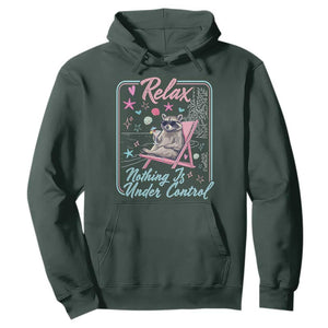 Relax Nothing Is Under Control Hoodie Chill Raccoon Beach Vacation Gift TS14 Dark Forest Green Print Your Wear