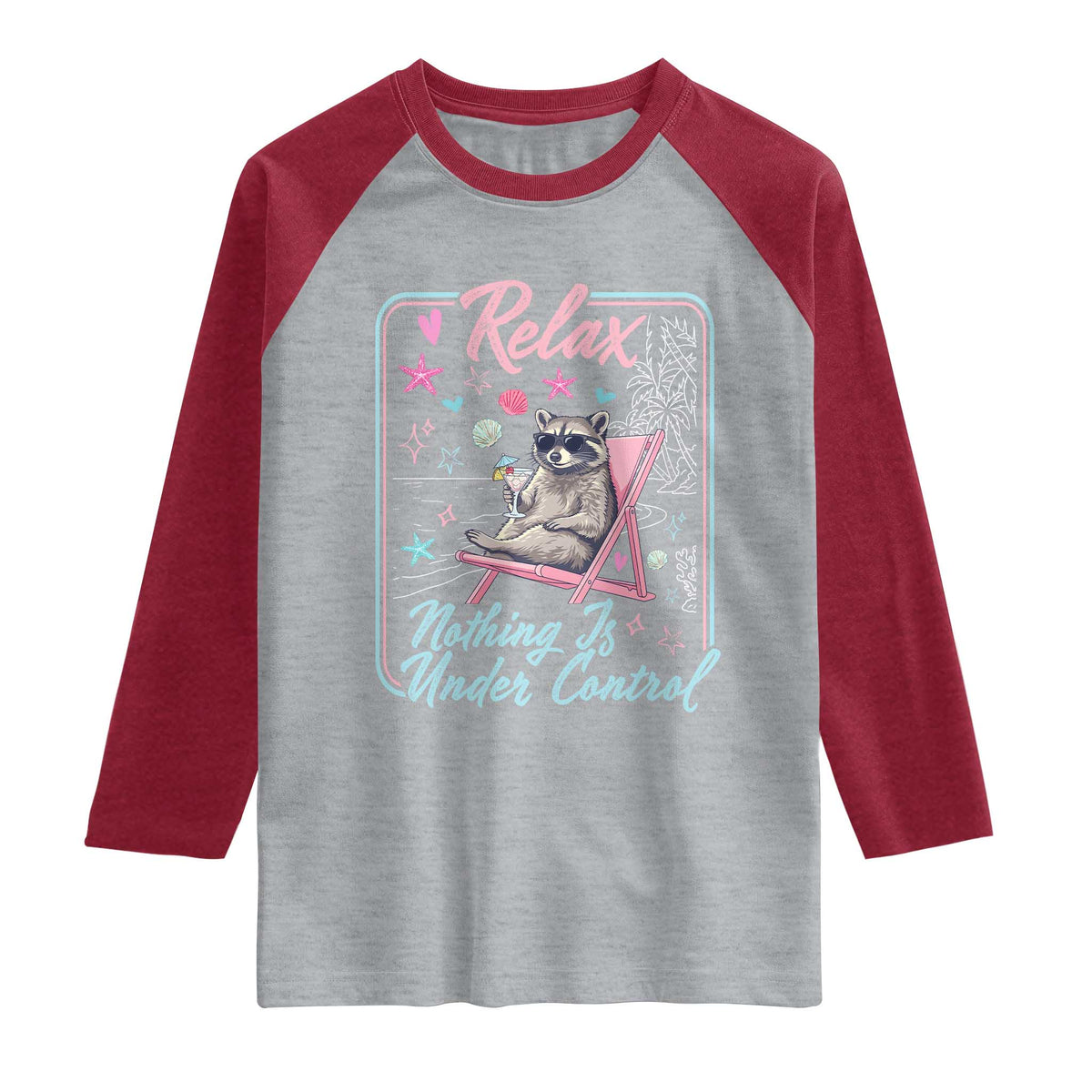 Relax Nothing Is Under Control Raglan Shirt Chill Raccoon Beach Vacation Gift TS14 Heather Gray Heather Red Print Your Wear