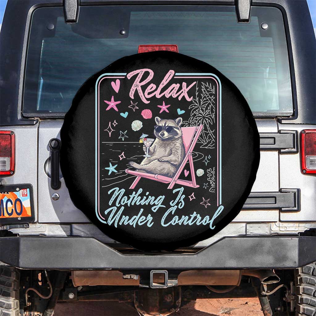 Relax Nothing Is Under Control Spare Tire Cover Chill Raccoon Beach Vacation Gift TS14 No hole Black Print Your Wear