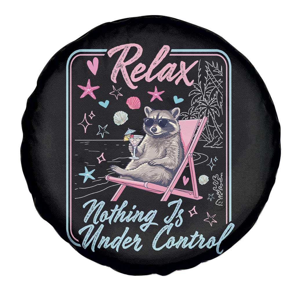 Relax Nothing Is Under Control Spare Tire Cover Chill Raccoon Beach Vacation Gift TS14 Print Your Wear