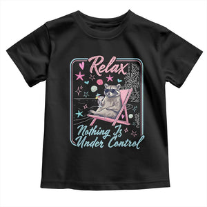 Relax Nothing Is Under Control Toddler T Shirt Chill Raccoon Beach Vacation Gift TS14 Black Print Your Wear