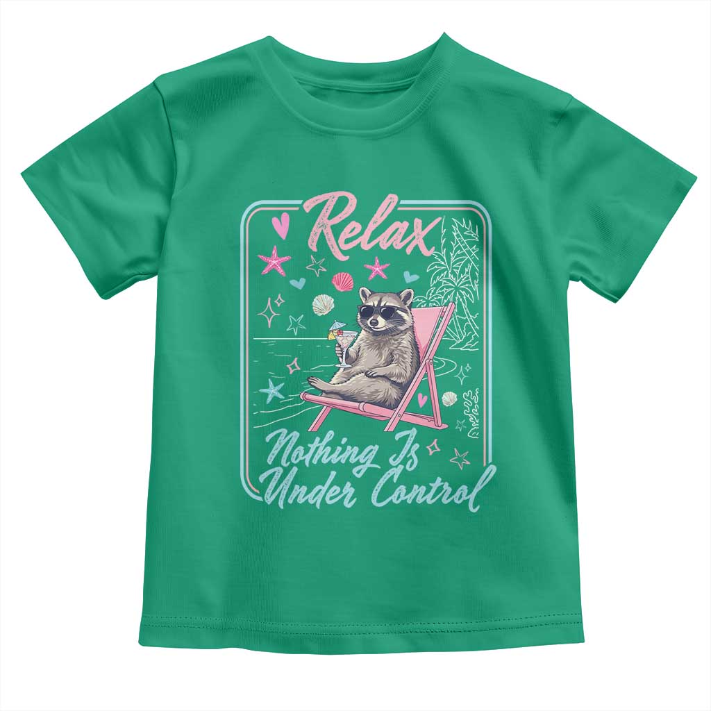 Relax Nothing Is Under Control Toddler T Shirt Chill Raccoon Beach Vacation Gift TS14 Irish Green Print Your Wear