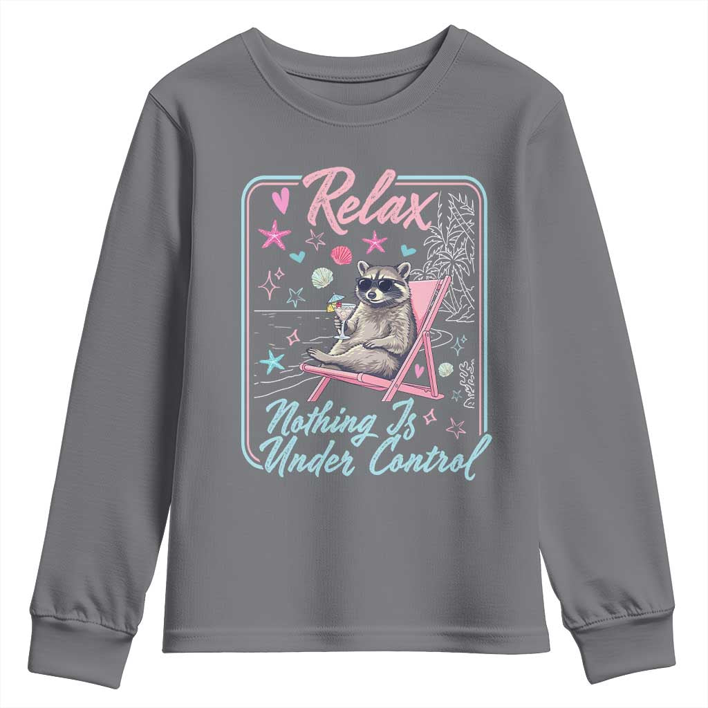 Relax Nothing Is Under Control Youth Sweatshirt Chill Raccoon Beach Vacation Gift TS14 Charcoal Print Your Wear