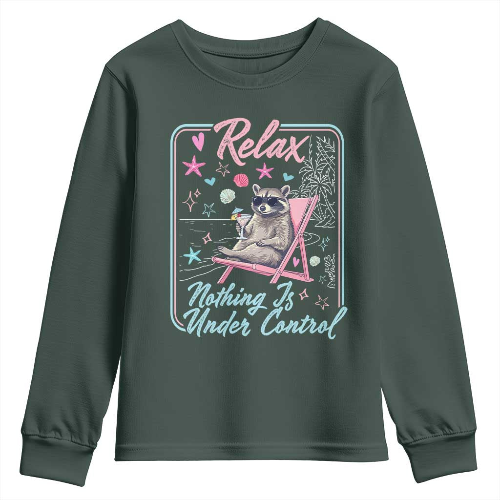 Relax Nothing Is Under Control Youth Sweatshirt Chill Raccoon Beach Vacation Gift TS14 Dark Forest Green Print Your Wear