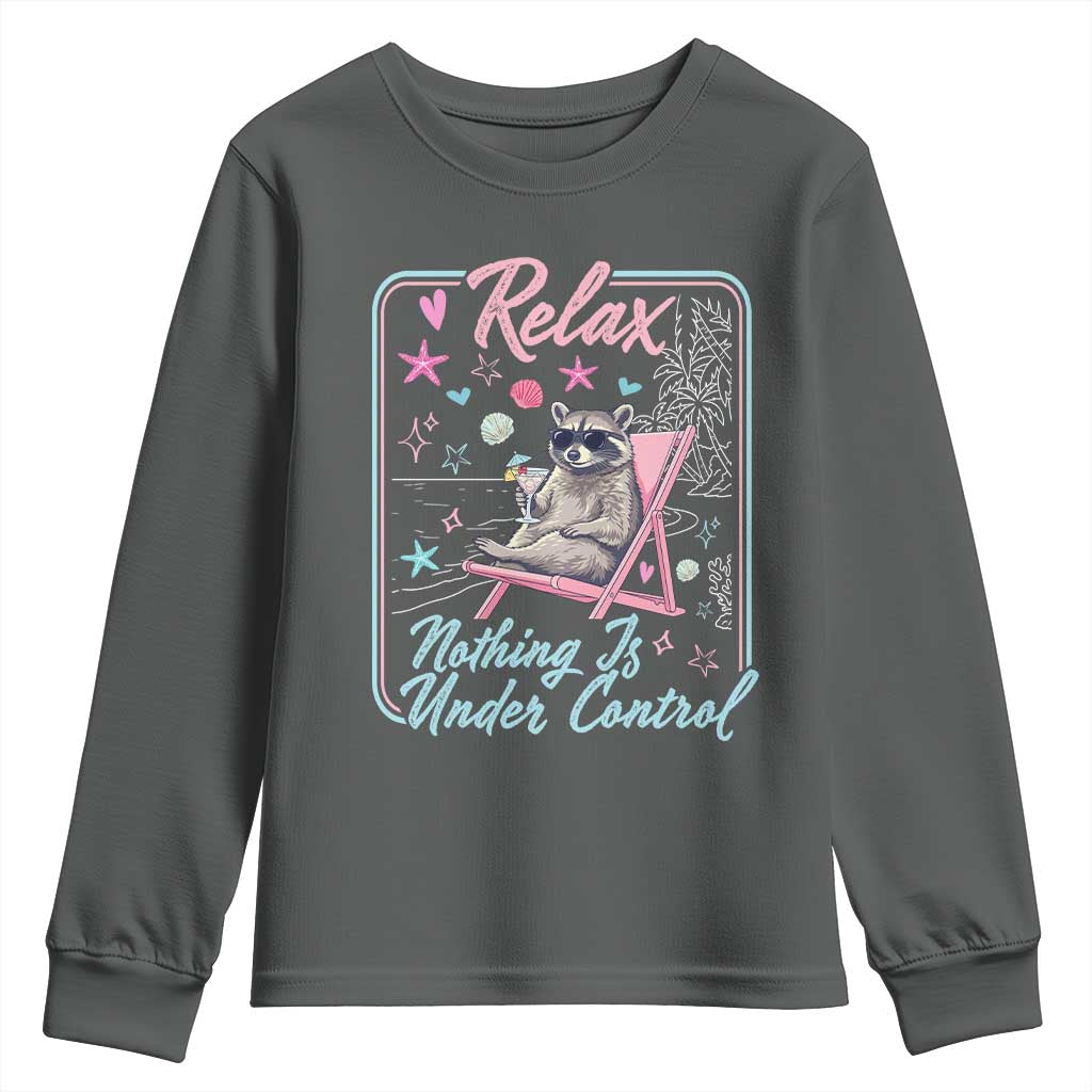 Relax Nothing Is Under Control Youth Sweatshirt Chill Raccoon Beach Vacation Gift TS14 Dark Heather Print Your Wear