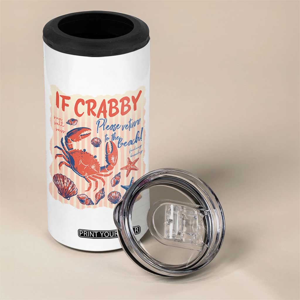 If Crabby Please Return To The Beach 4 in 1 Can Cooler Tumbler Funny Crab Summer Vibes TS14 Print Your Wear
