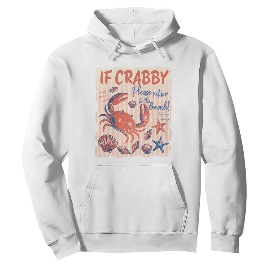 If Crabby Please Return To The Beach Hoodie Funny Crab Summer Vibes TS14 White Print Your Wear