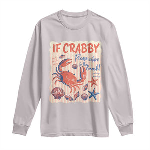 If Crabby Please Return To The Beach Long Sleeve Shirt Funny Crab Summer Vibes TS14 Ice Gray Print Your Wear