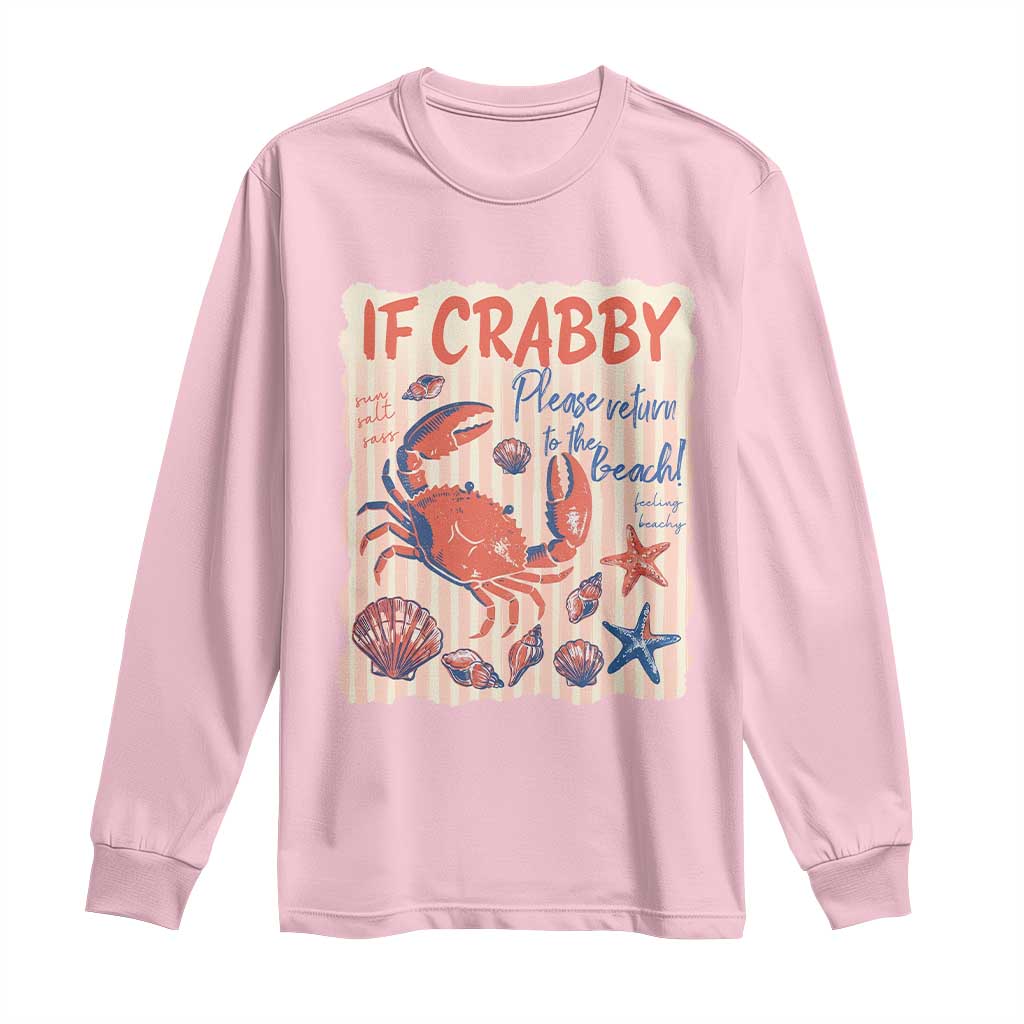 If Crabby Please Return To The Beach Long Sleeve Shirt Funny Crab Summer Vibes TS14 Light Pink Print Your Wear
