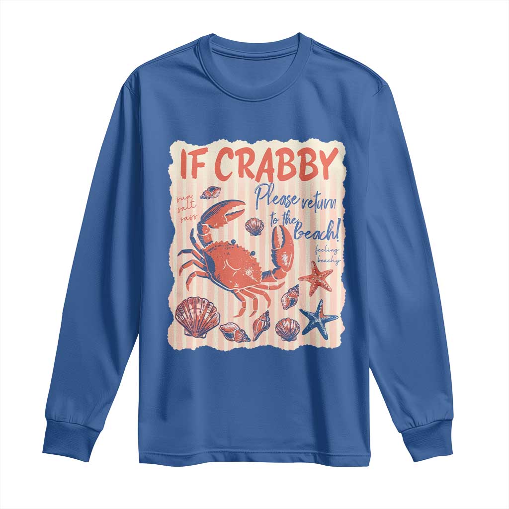 If Crabby Please Return To The Beach Long Sleeve Shirt Funny Crab Summer Vibes TS14 Royal Blue Print Your Wear