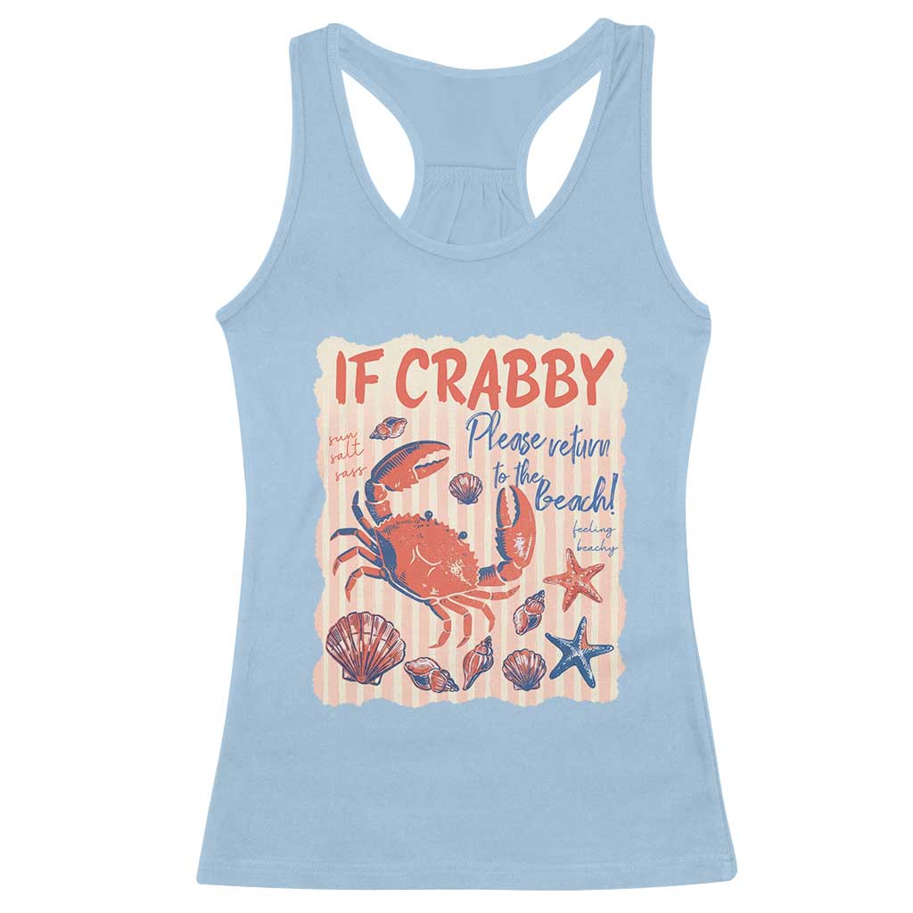If Crabby Please Return To The Beach Racerback Tank Top Funny Crab Summer Vibes TS14 Light Blue Print Your Wear
