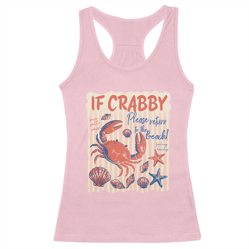 If Crabby Please Return To The Beach Racerback Tank Top Funny Crab Summer Vibes TS14 Light Pink Print Your Wear