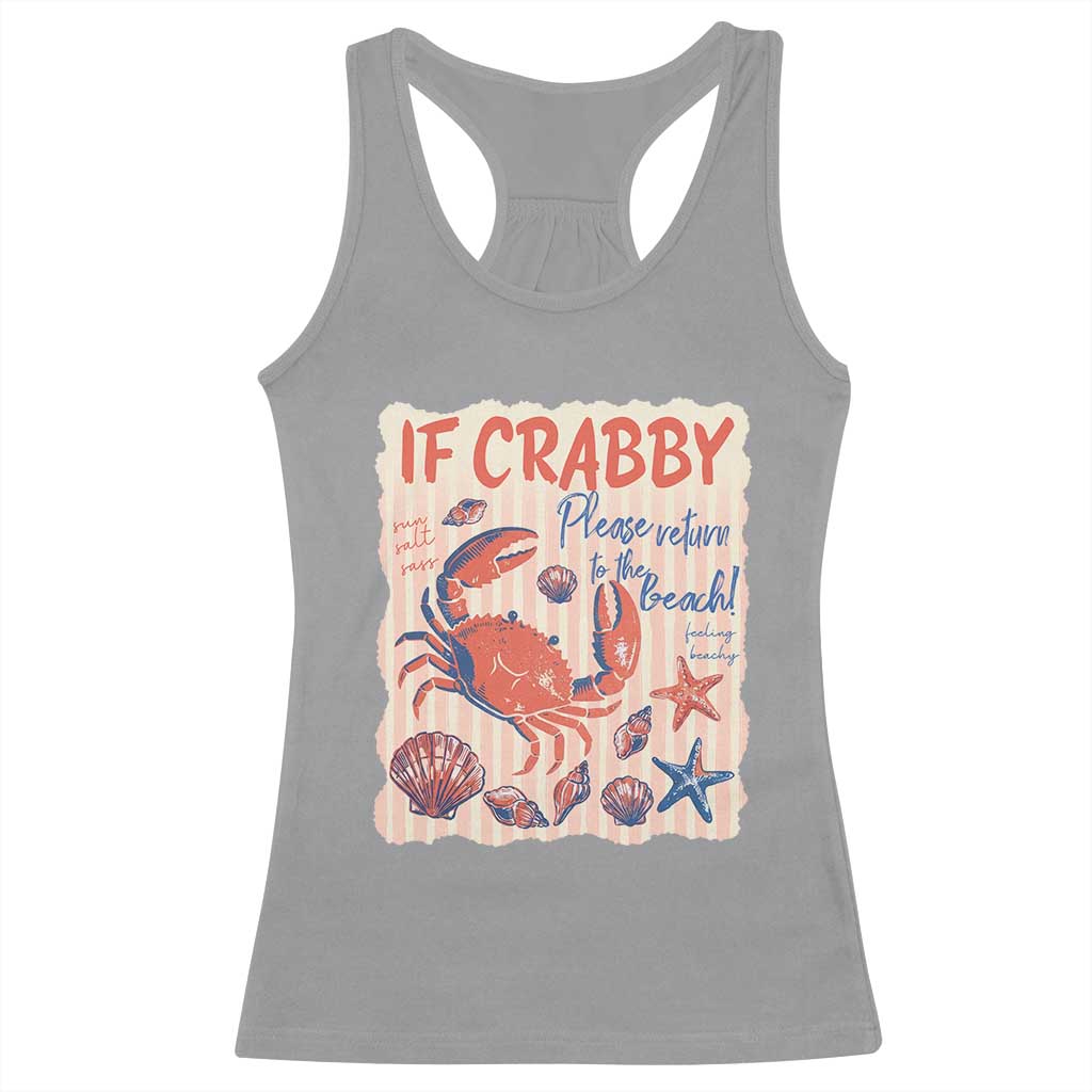 If Crabby Please Return To The Beach Racerback Tank Top Funny Crab Summer Vibes TS14 Sport Gray Print Your Wear