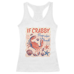 If Crabby Please Return To The Beach Racerback Tank Top Funny Crab Summer Vibes TS14 White Print Your Wear