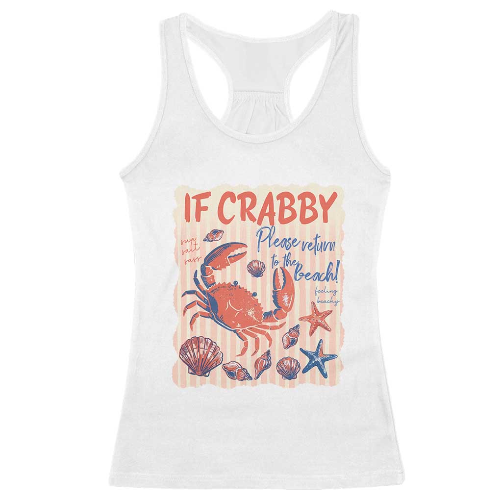 If Crabby Please Return To The Beach Racerback Tank Top Funny Crab Summer Vibes TS14 White Print Your Wear