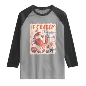 If Crabby Please Return To The Beach Raglan Shirt Funny Crab Summer Vibes TS14 Sport Gray Black Print Your Wear