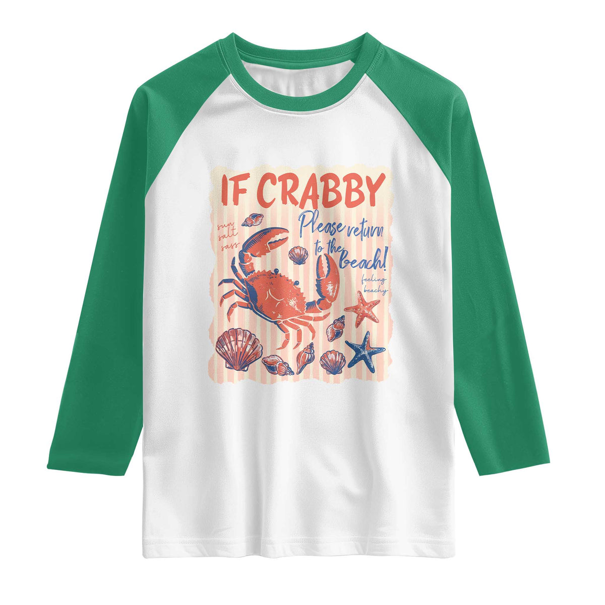 If Crabby Please Return To The Beach Raglan Shirt Funny Crab Summer Vibes TS14 White Kelly Green Print Your Wear