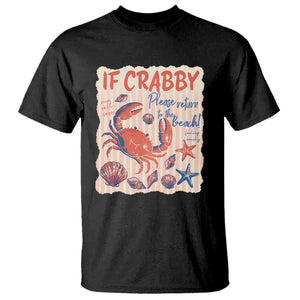 If Crabby Please Return To The Beach T Shirt Funny Crab Summer Vibes TS14 Black Print Your Wear