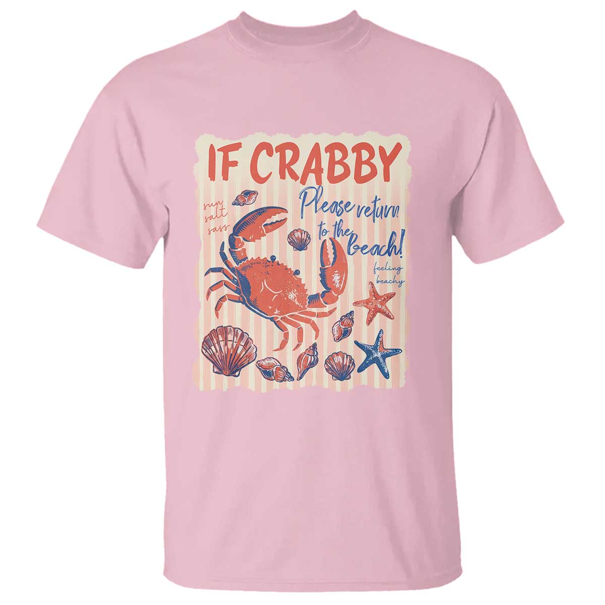 If Crabby Please Return To The Beach T Shirt Funny Crab Summer Vibes TS14 Light Pink Print Your Wear