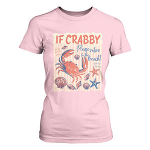 If Crabby Please Return To The Beach T Shirt For Women Funny Crab Summer Vibes TS14 Light Pink Print Your Wear
