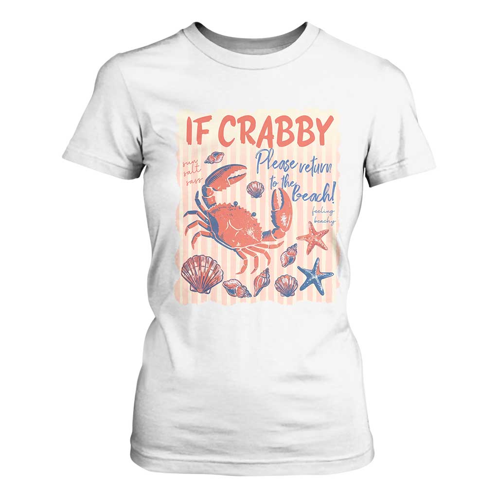 If Crabby Please Return To The Beach T Shirt For Women Funny Crab Summer Vibes TS14 White Print Your Wear