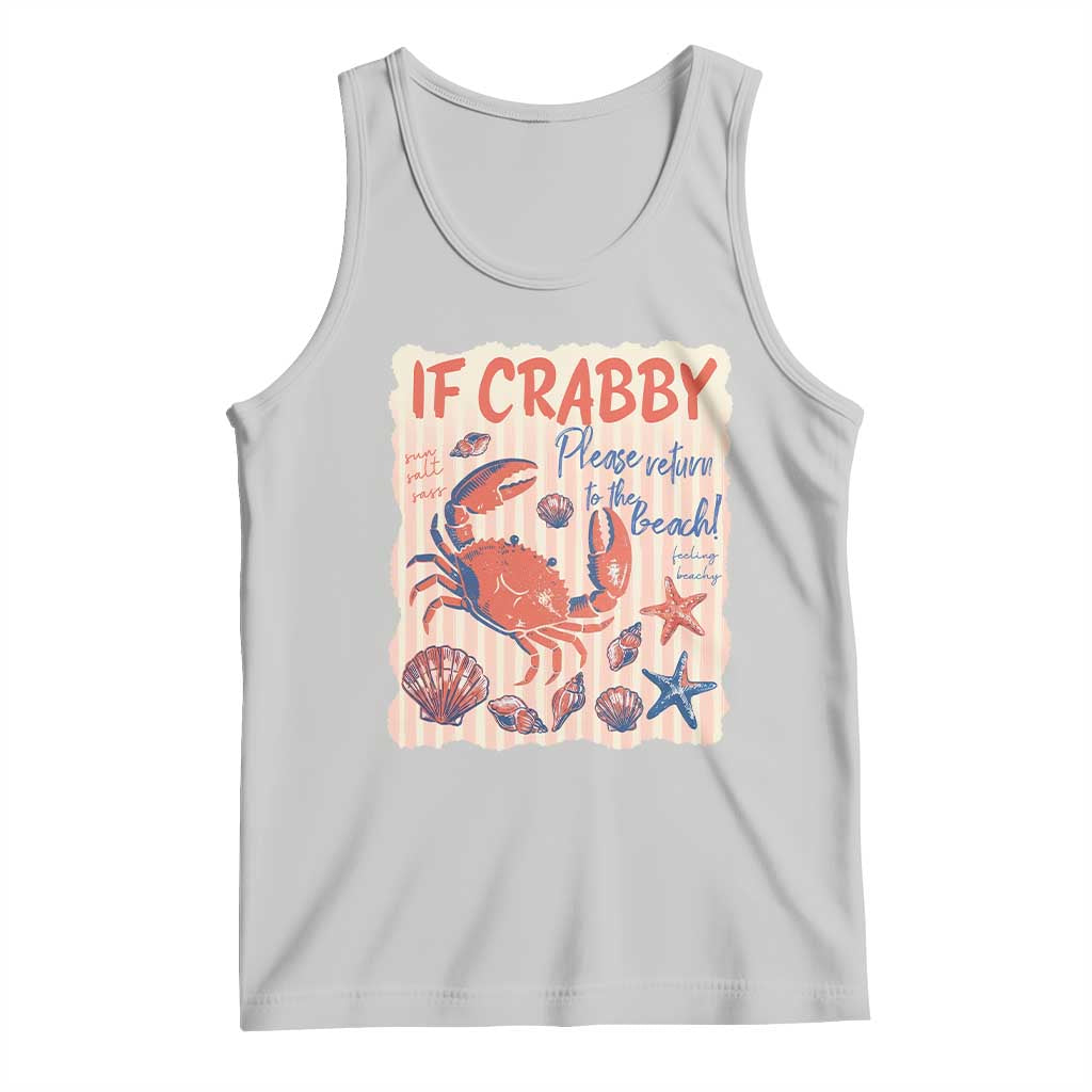 If Crabby Please Return To The Beach Tank Top Funny Crab Summer Vibes TS14 Ash Print Your Wear
