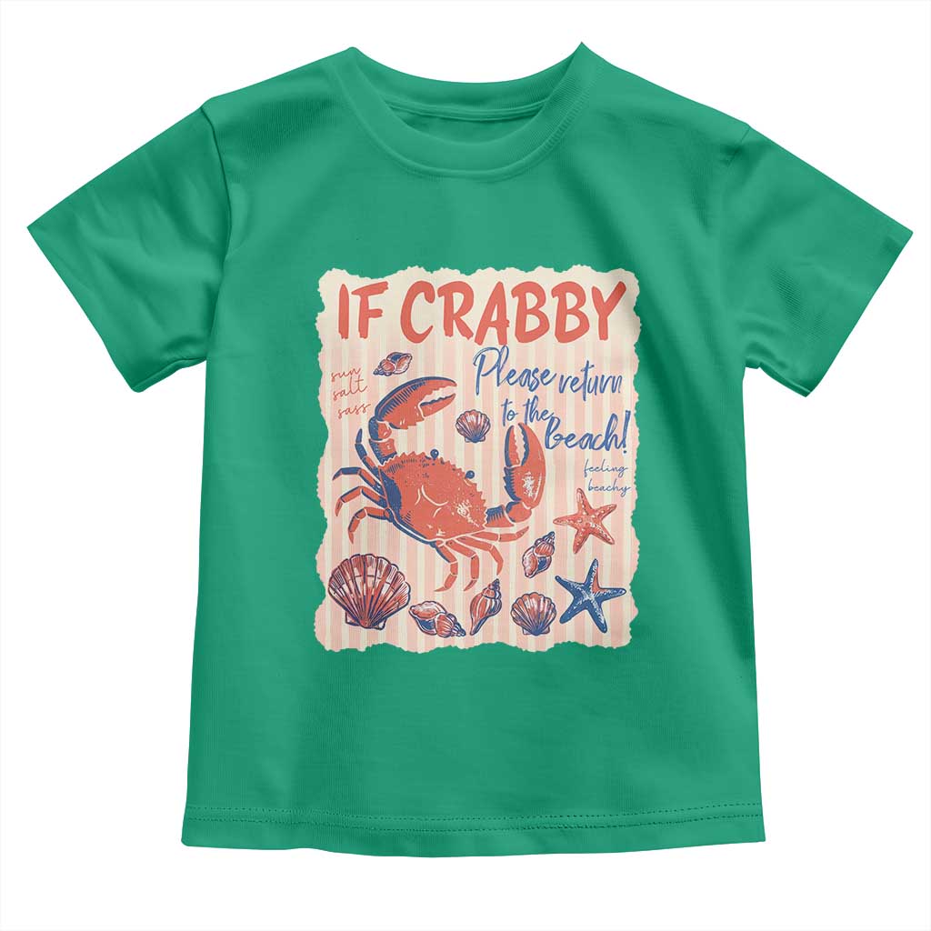 If Crabby Please Return To The Beach Toddler T Shirt Funny Crab Summer Vibes TS14 Irish Green Print Your Wear