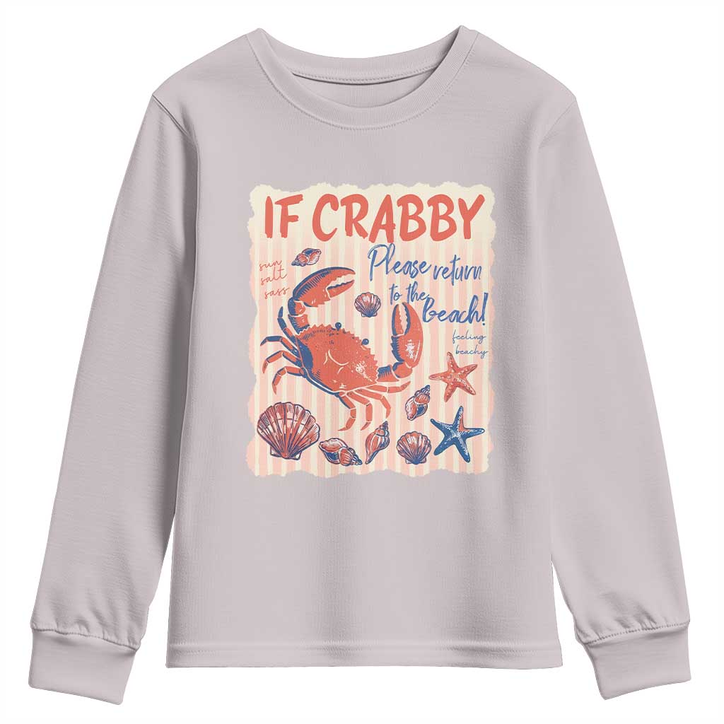If Crabby Please Return To The Beach Youth Sweatshirt Funny Crab Summer Vibes TS14 Ice Gray Print Your Wear