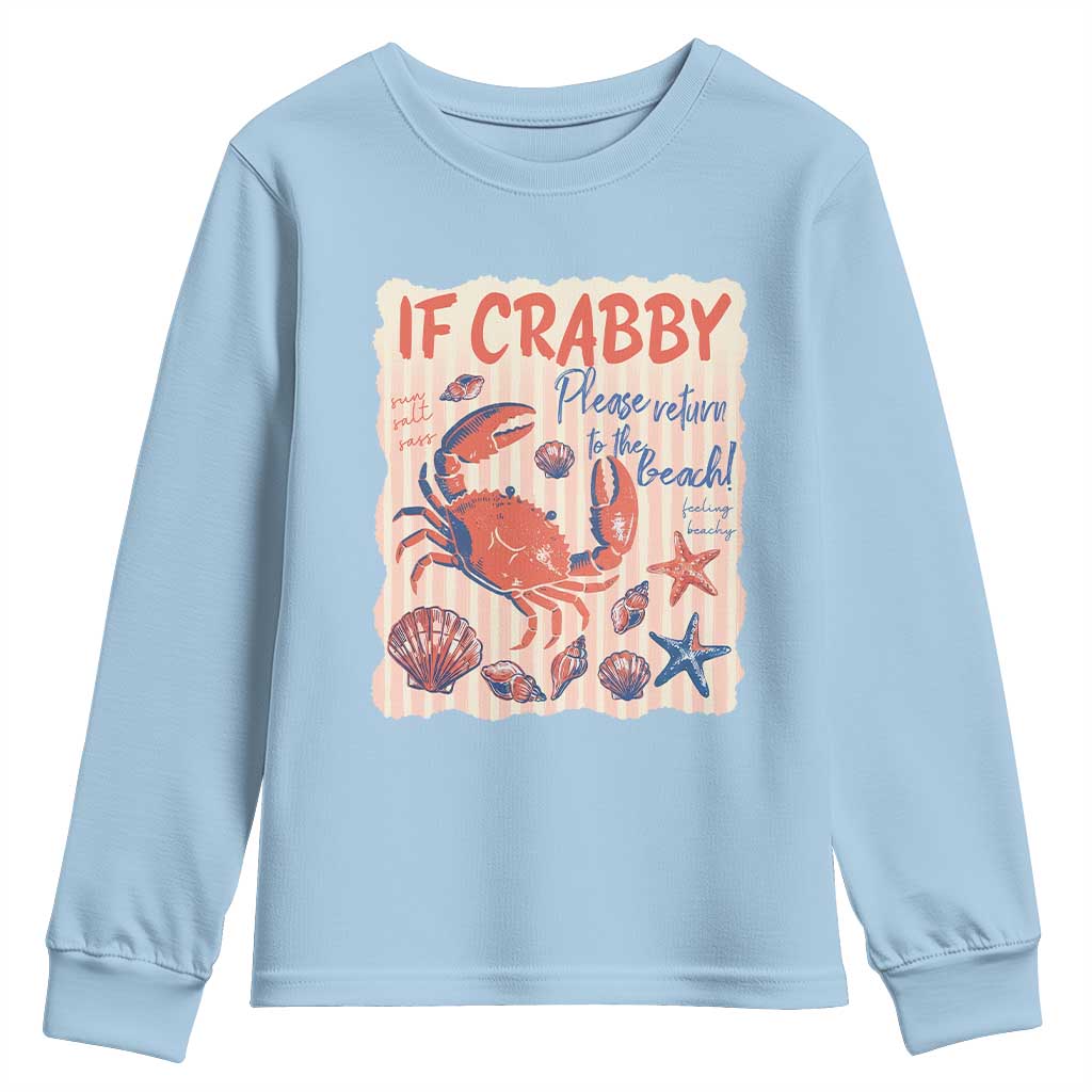 If Crabby Please Return To The Beach Youth Sweatshirt Funny Crab Summer Vibes TS14 Light Blue Print Your Wear