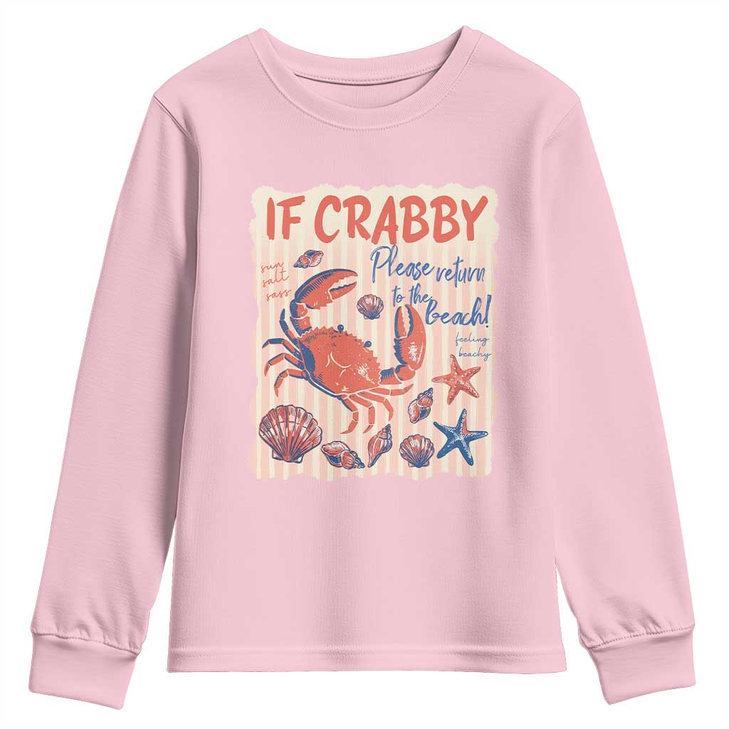 If Crabby Please Return To The Beach Youth Sweatshirt Funny Crab Summer Vibes TS14 Light Pink Print Your Wear