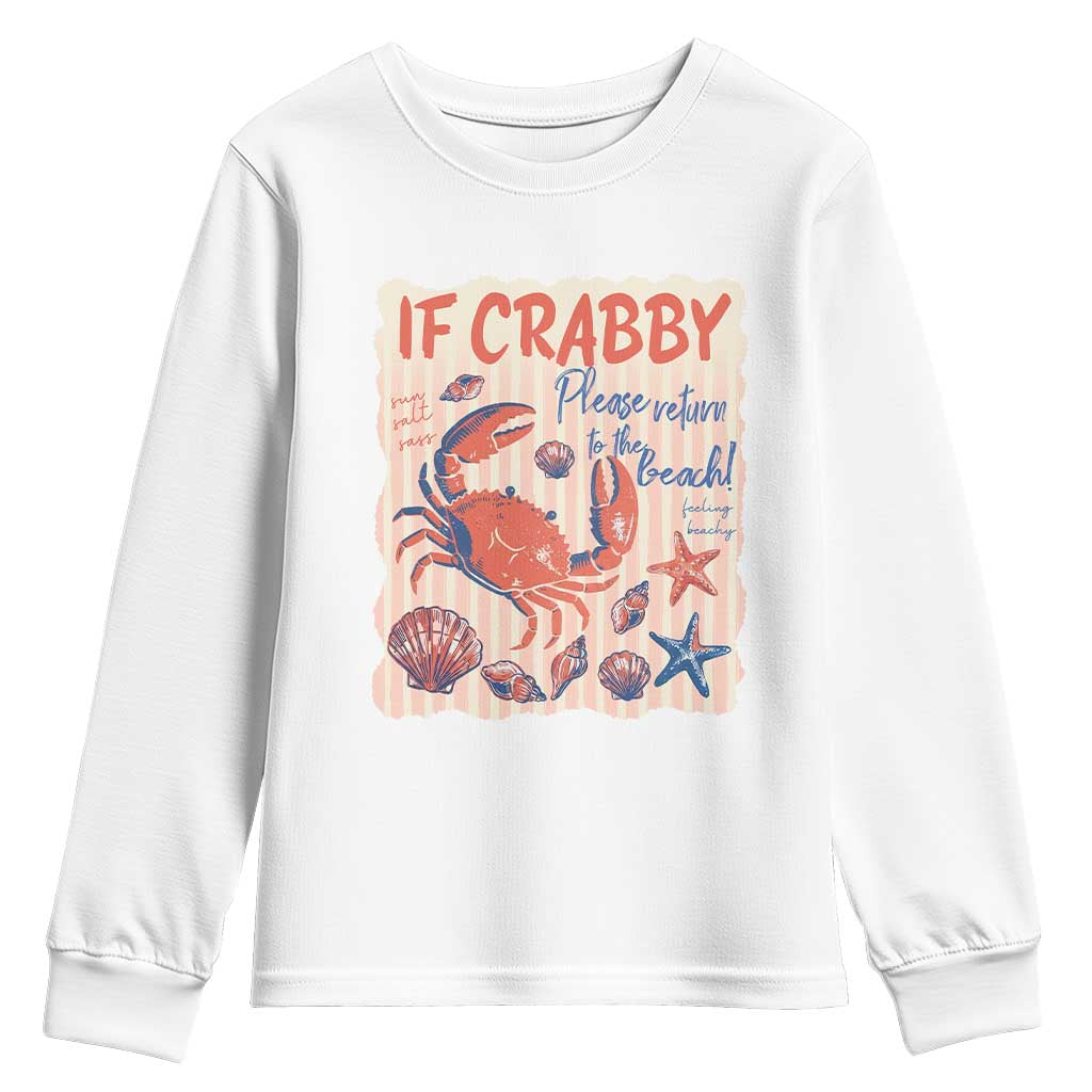 If Crabby Please Return To The Beach Youth Sweatshirt Funny Crab Summer Vibes TS14 White Print Your Wear