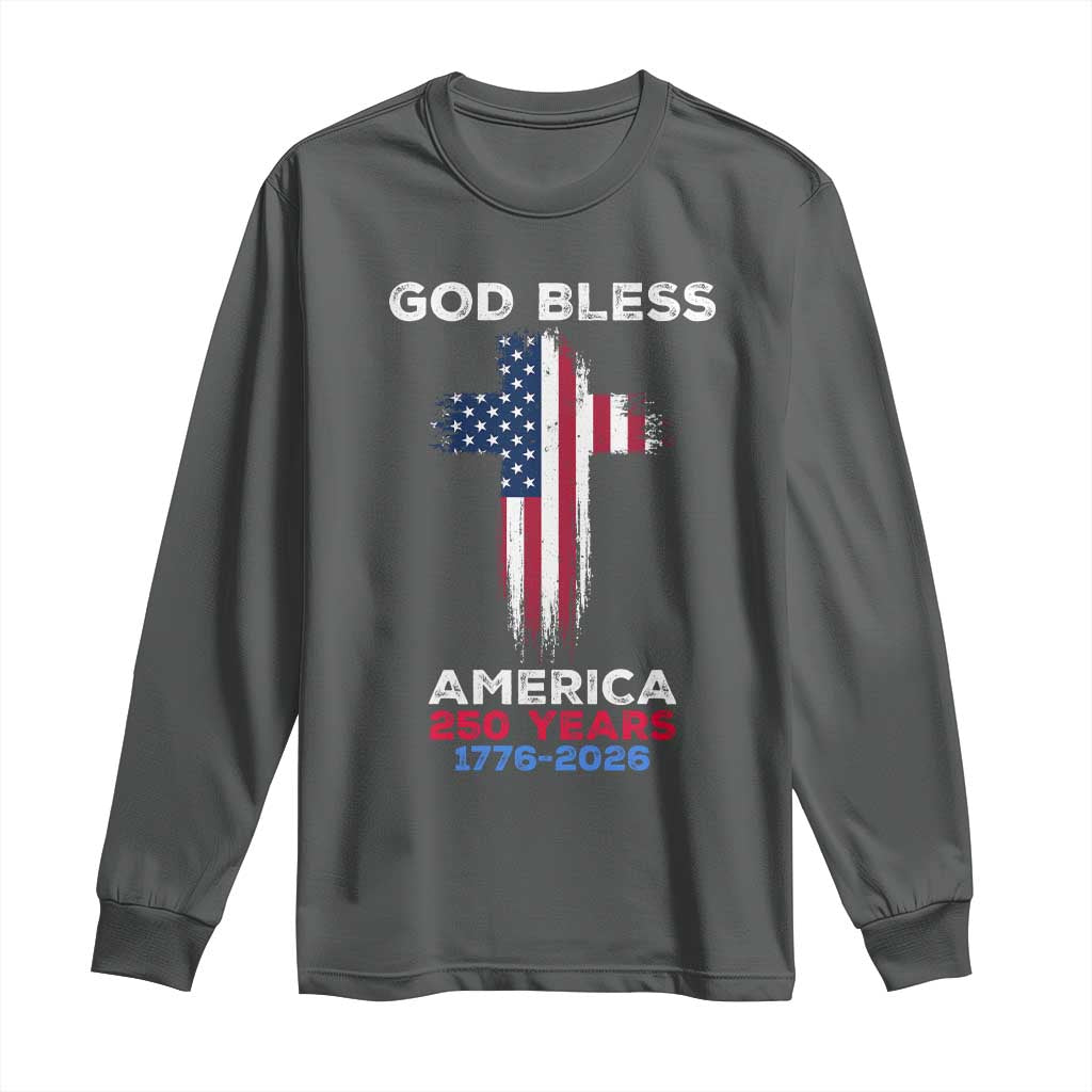God Bless America 250 Years 1776-2026 Long Sleeve Shirt Christian Cross Flag TS14 Dark Heather Print Your Wear