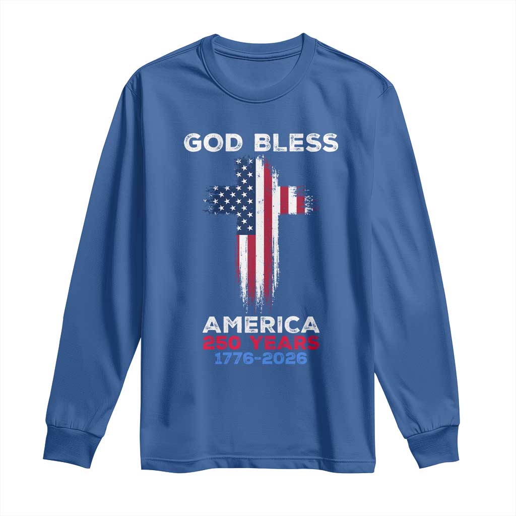 God Bless America 250 Years 1776-2026 Long Sleeve Shirt Christian Cross Flag TS14 Royal Blue Print Your Wear