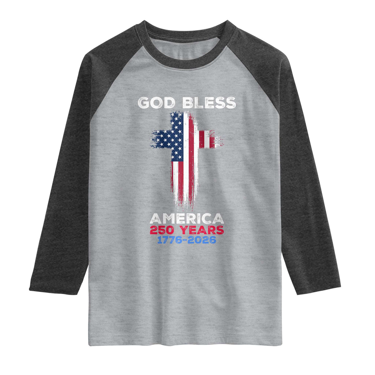 God Bless America 250 Years 1776-2026 Raglan Shirt Christian Cross Flag TS14 Heather Gray Heather Charcoal Print Your Wear