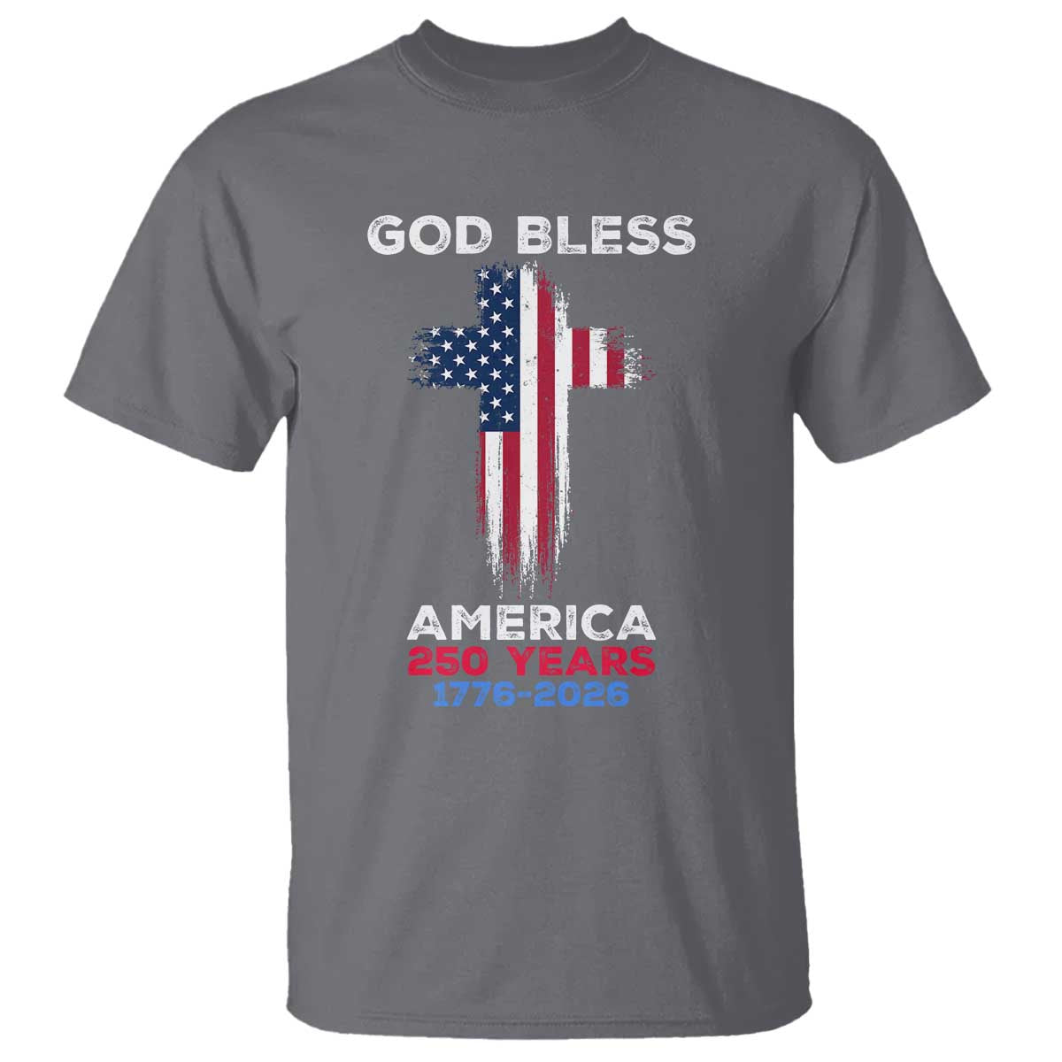 God Bless America 250 Years 1776-2026 T Shirt Christian Cross Flag TS14 Charcoal Print Your Wear