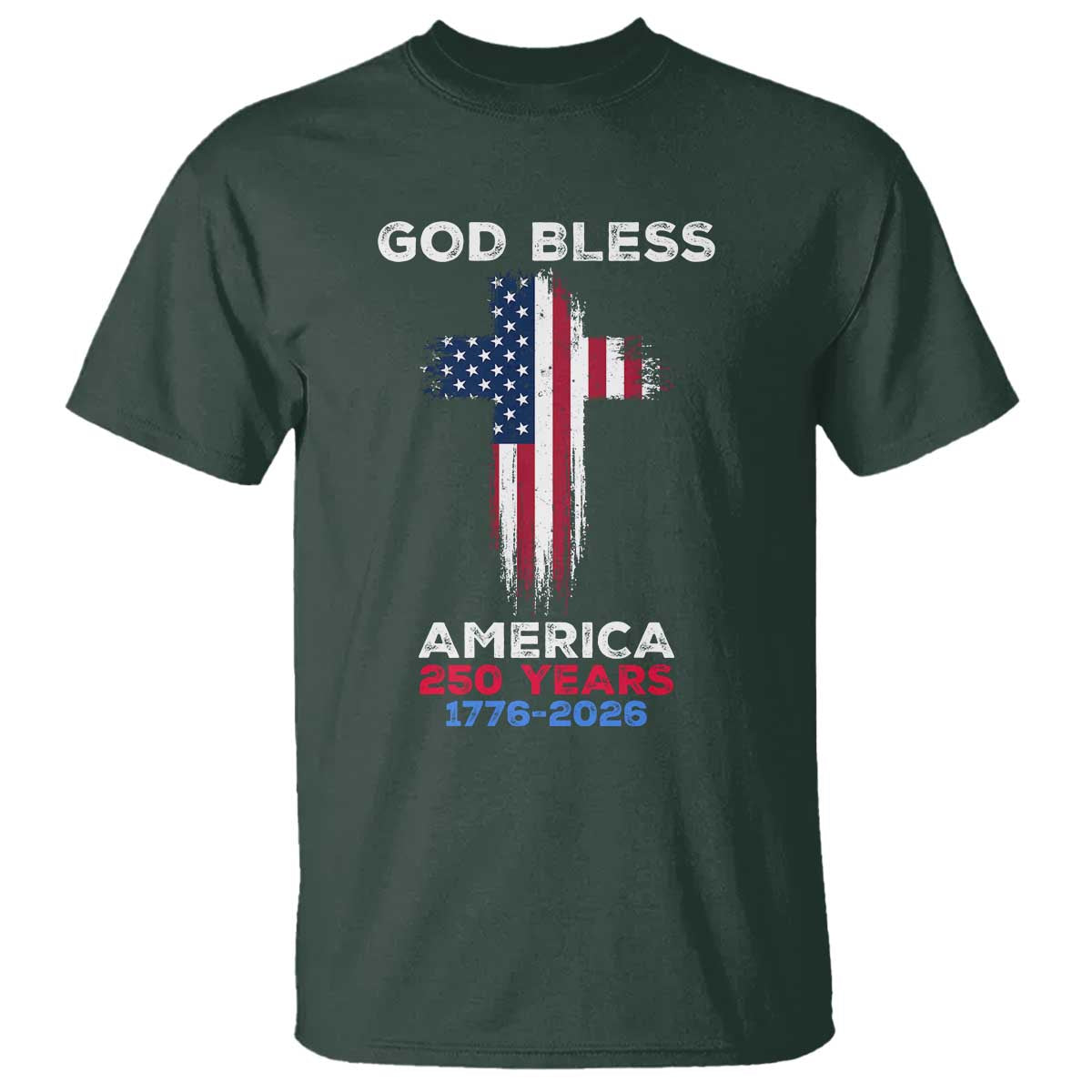 God Bless America 250 Years 1776-2026 T Shirt Christian Cross Flag TS14 Dark Forest Green Print Your Wear