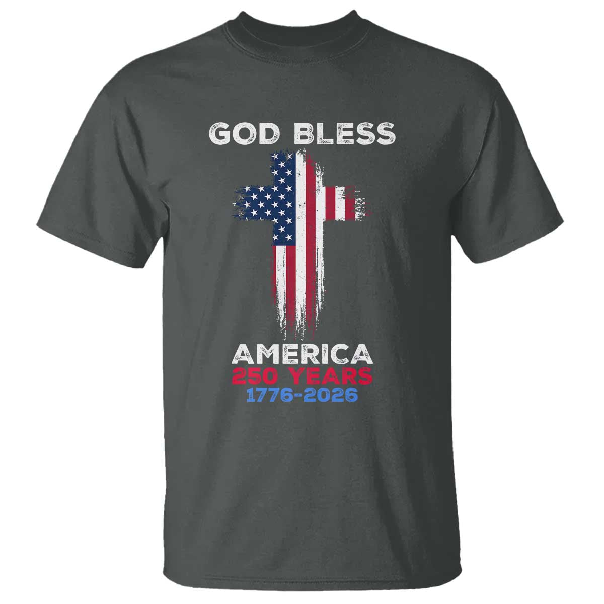 God Bless America 250 Years 1776-2026 T Shirt Christian Cross Flag TS14 Dark Heather Print Your Wear