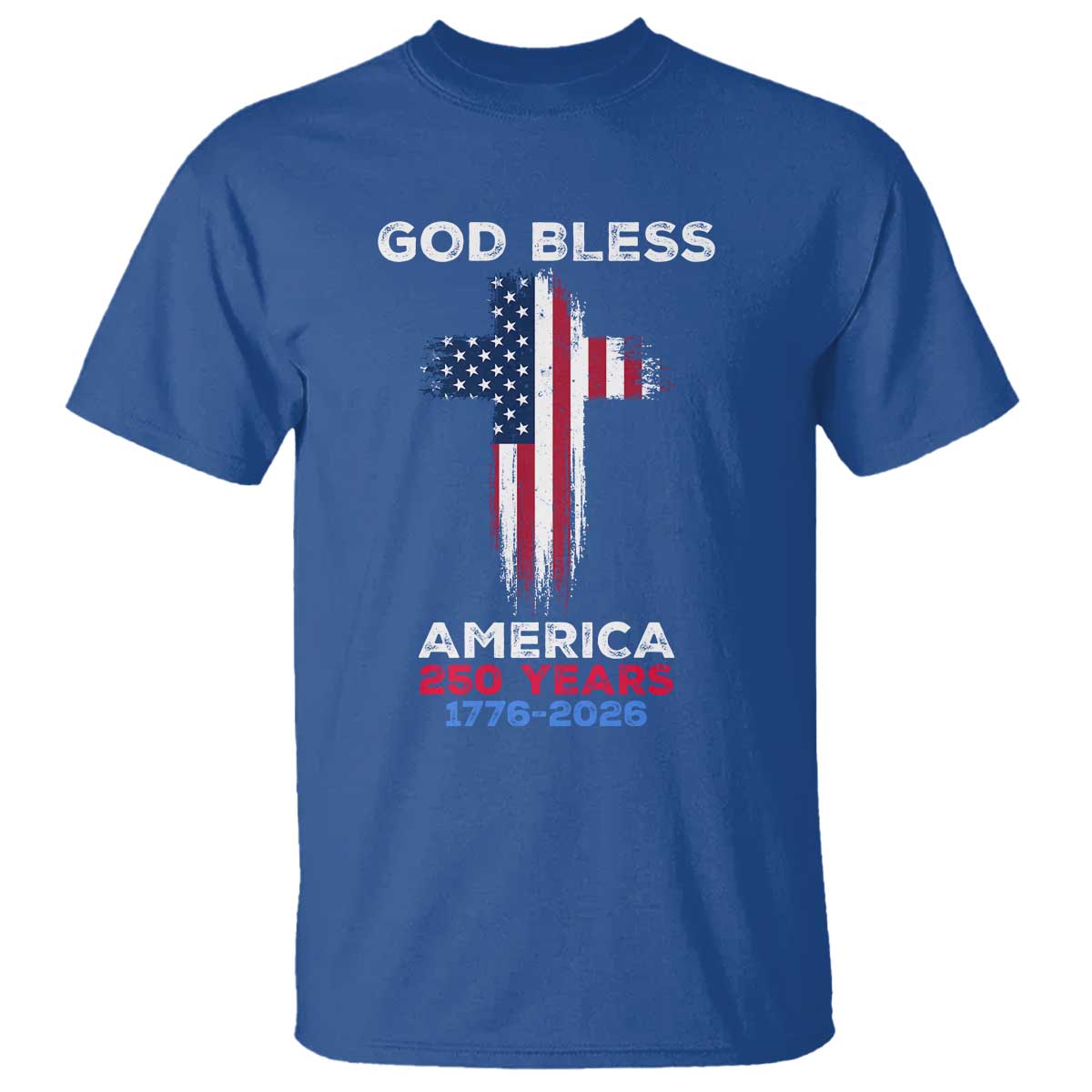 God Bless America 250 Years 1776-2026 T Shirt Christian Cross Flag TS14 Royal Blue Print Your Wear