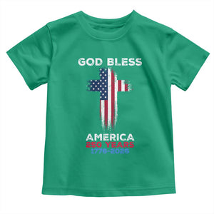 God Bless America 250 Years 1776-2026 Toddler T Shirt Christian Cross Flag TS14 Irish Green Print Your Wear