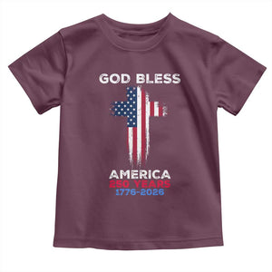 God Bless America 250 Years 1776-2026 Toddler T Shirt Christian Cross Flag TS14 Maroon Print Your Wear