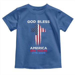 God Bless America 250 Years 1776-2026 Toddler T Shirt Christian Cross Flag TS14 Royal Blue Print Your Wear