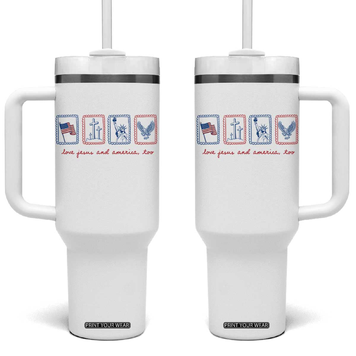 Loves Jesus and America Too Tumbler With Handle 4th of July Christian TS14 One Size: 40 oz White Print Your Wear