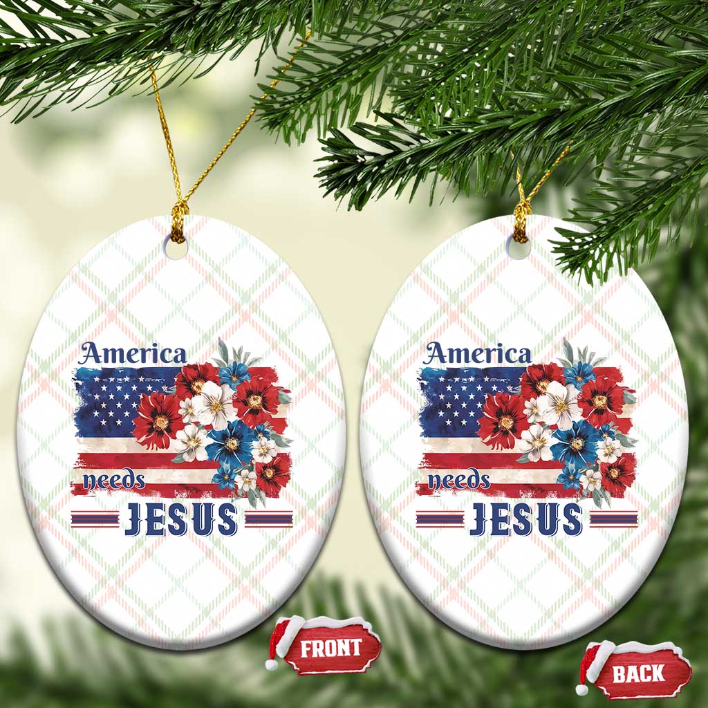 America Needs Jesus Ceramic Ornament Christian Floral US Flag 4th of July TS14 Print Your Wear