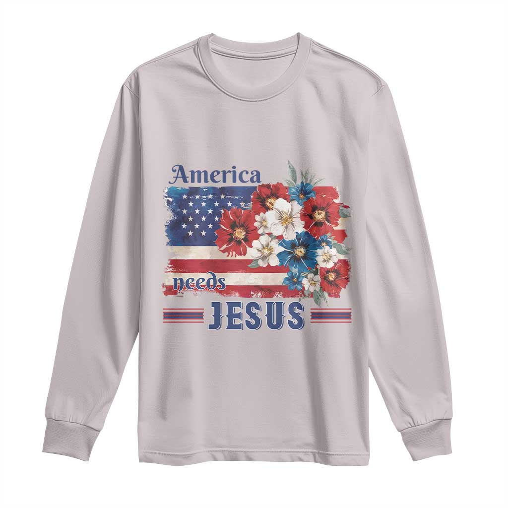 America Needs Jesus Long Sleeve Shirt Christian Floral US Flag 4th of July TS14 Ice Gray Print Your Wear