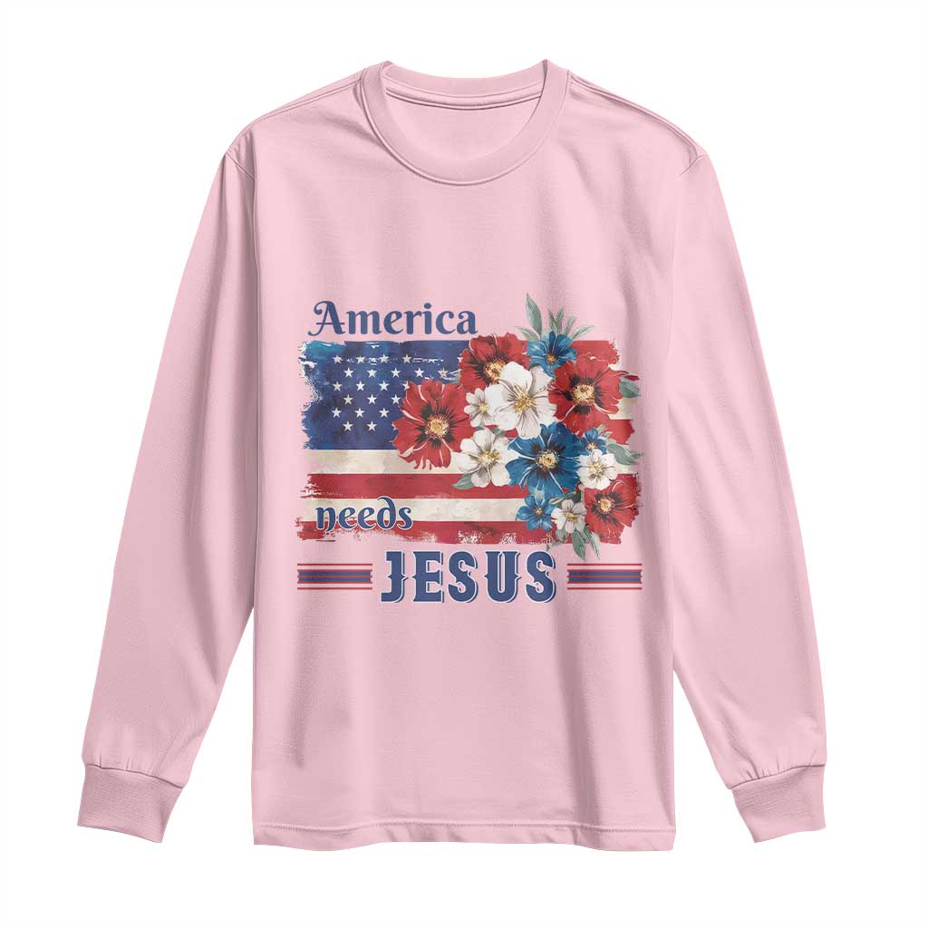 America Needs Jesus Long Sleeve Shirt Christian Floral US Flag 4th of July TS14 Light Pink Print Your Wear