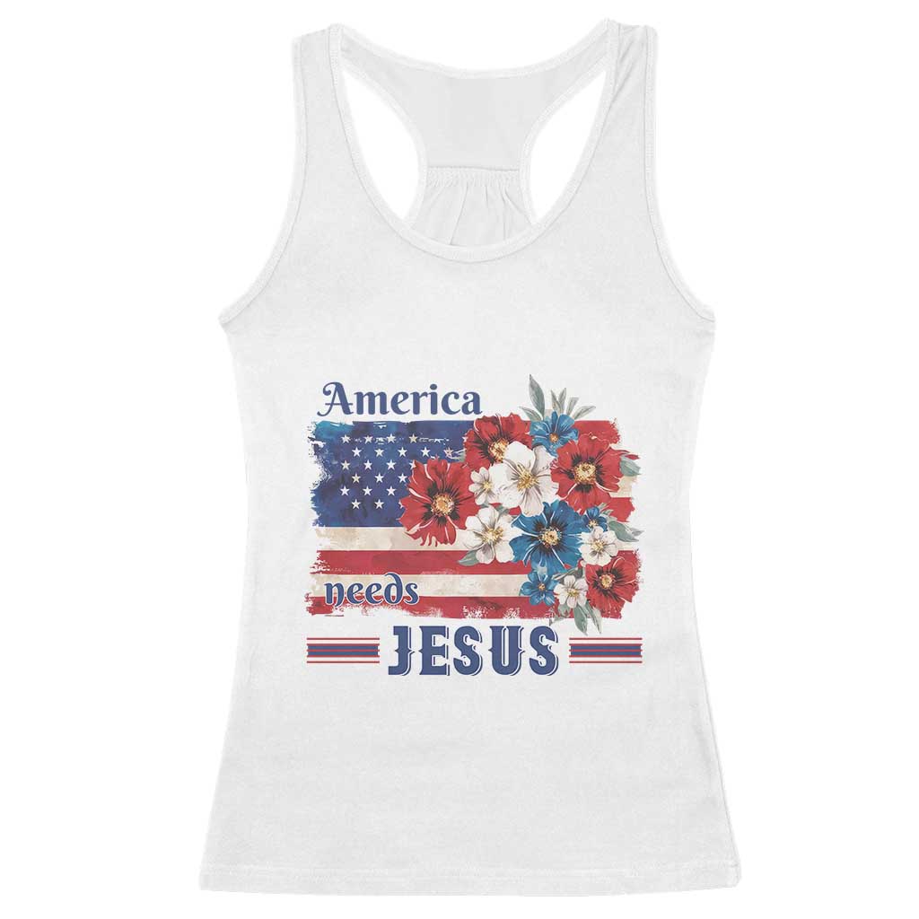 America Needs Jesus Racerback Tank Top Christian Floral US Flag 4th of July TS14 White Print Your Wear