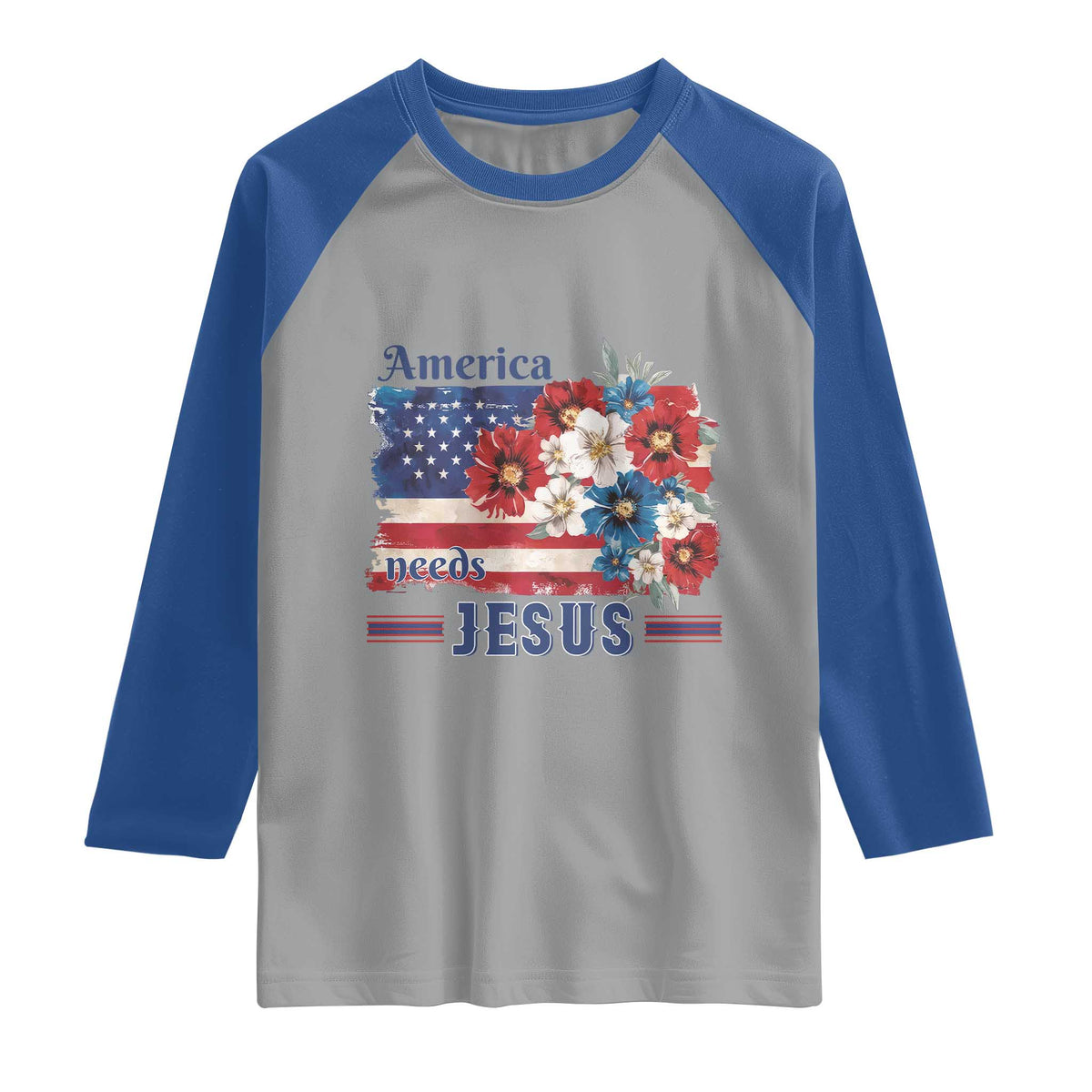 America Needs Jesus Raglan Shirt Christian Floral US Flag 4th of July TS14 Sport Gray Royal Print Your Wear
