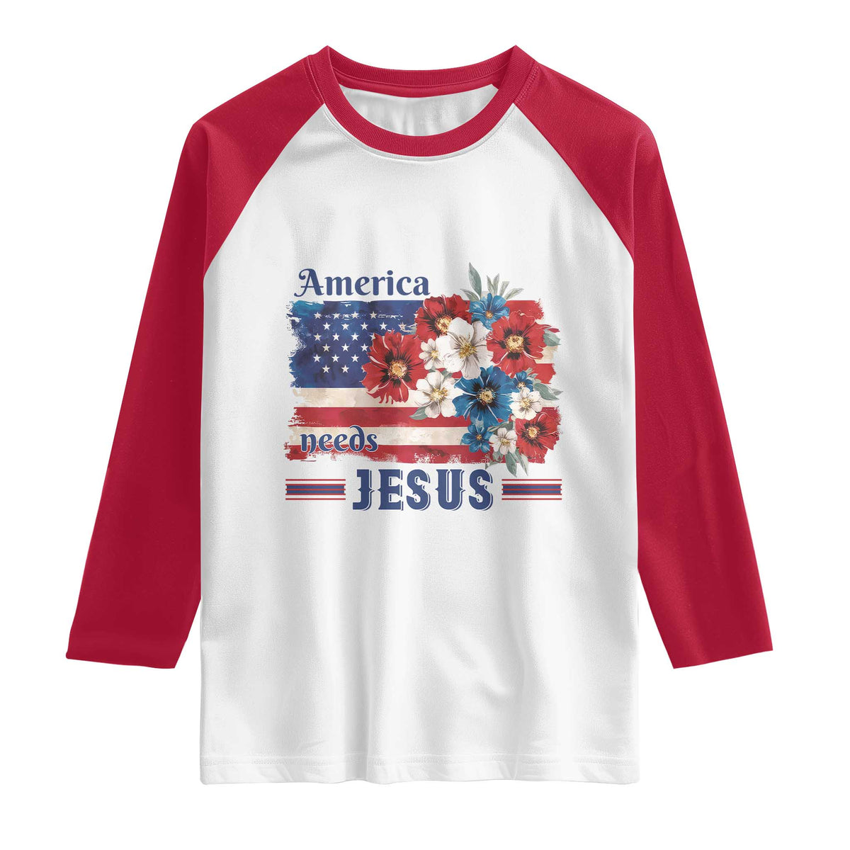 America Needs Jesus Raglan Shirt Christian Floral US Flag 4th of July TS14 White Red Print Your Wear